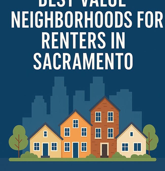 Best Value Rental Neighborhoods in Sacramento 2025